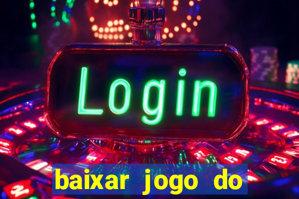 baixar jogo do tigrinho oficial